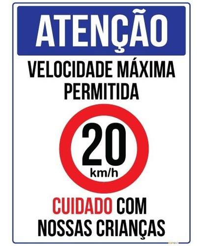 Placa Atenção Vel Máxima 20 Km/h Cuidado Crianças 40x50cm