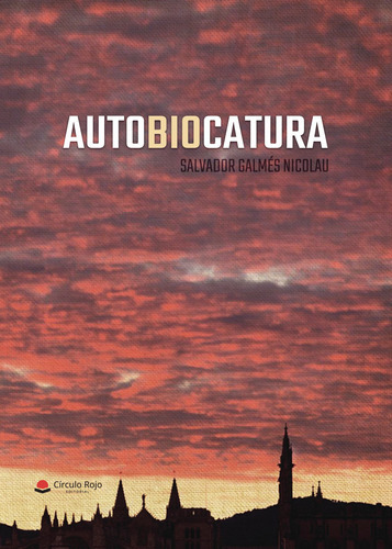 Autobiocatura, De Galmés Nicolau Salvador.. Grupo Editorial Círculo Rojo Sl, Tapa Blanda En Español