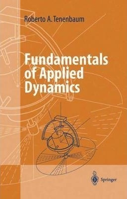 Fundamentals Of Applied Dynamics - Roberto A. Tenenbaum