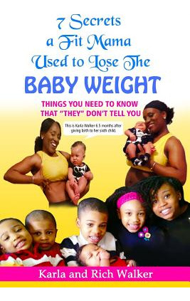 Libro 7 Secrets A Fit Mama Used To Lose The Baby Weight: ...