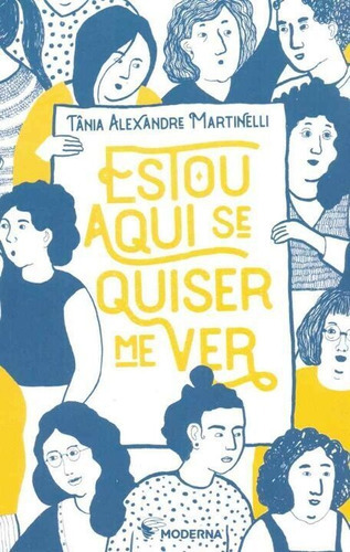 Estou Aqui Se Quiser Me Ver, De Martinelli, Tânia Alexandre. Editora Moderna Em Português