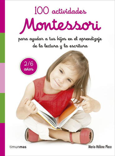 Libro 100 Actividades Montessori Para Ayudar A Tus Hijos ...