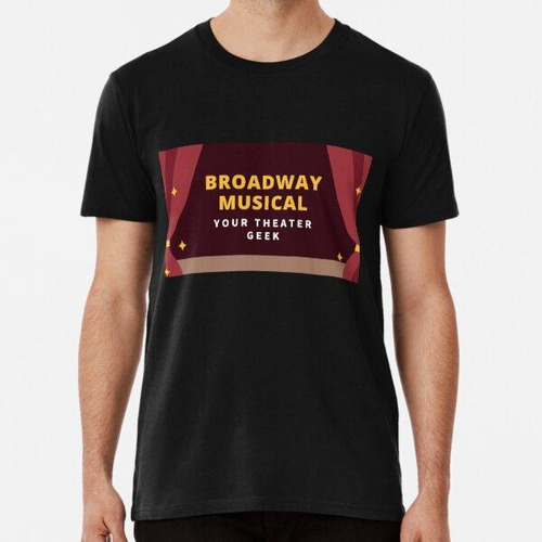 Remera Geeks De Los Musicales De Broadway - Geek Del Teatro 