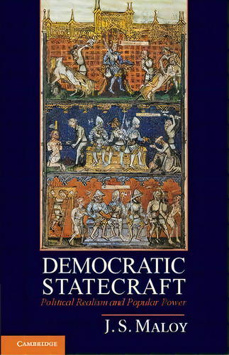 Democratic Statecraft, De J. S. Maloy. Editorial Cambridge University Press, Tapa Blanda En Inglés