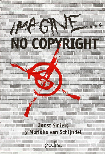 Imagine... No Copyright. Smiers, Joost