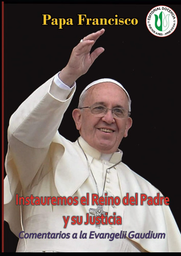 Libro Papa Francisco - Instauremos El Reino Del Padre Y Su J