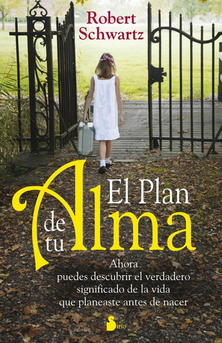 Libro: El Plan De Tu Alma. Schwartz, Robert. Sirio Editorial