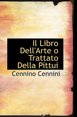 Libro Il Libro Dell'arte O Trattato Della Pittui - Cennin...