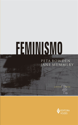 Feminismo, de Bowden, Peta. Pensamento Moderno Editorial Editora Vozes Ltda., capa mole em português, 2020