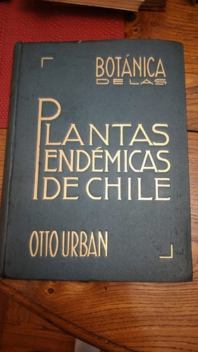Plantas Endémicas De Chile. Otto Urban. 1ª Ed 1934 (150
