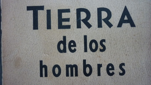 A. De Saint Exupery Tierra De Los Hombres 1939 1a Edición