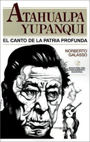 Atahualpa Yupanqui Norberto Galasso - Es