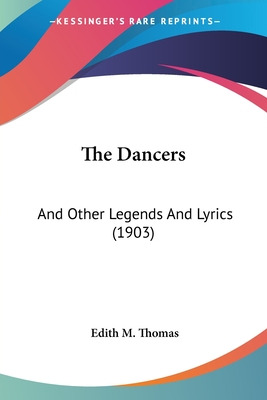 Libro The Dancers: And Other Legends And Lyrics (1903) - ...
