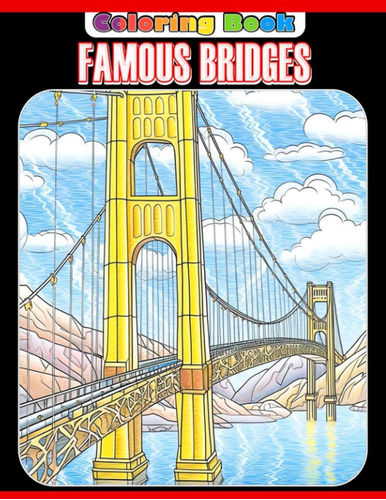 Libro: Famous Bridges: A Coloring Book For Curious Kids - Ex