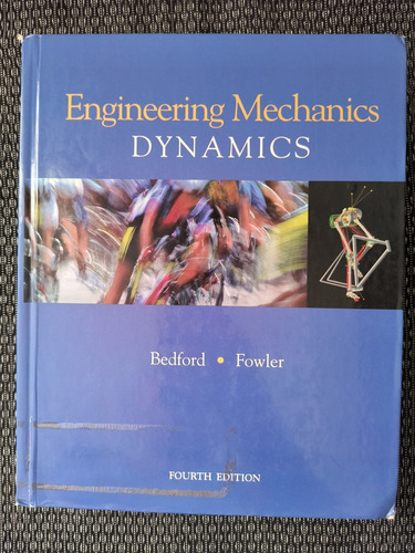 Engineering Mechanics Dynamics 5a Ed. Bedfor.fowler 2005