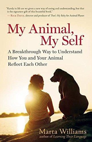 My Animal, My Self A Breakthrough Way To Understand How You 
