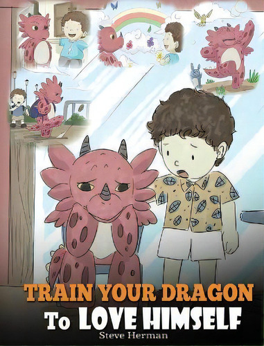 Train Your Dragon To Love Himself, De Steve Herman. Editorial Dg Books Publishing, Tapa Dura En Inglés