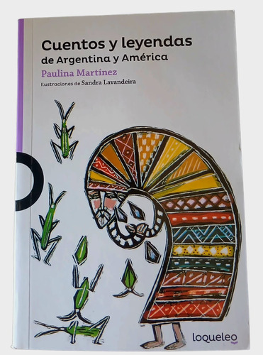 Cuentos Y Leyendas De Argentina Y América - Paulina Martínez