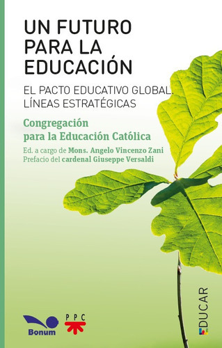 Un futuro para la educación: El pacto educativo global, de gregación para la educación católica. Editorial Bonum / PPC, tapa blanda, edición 1 en español, 2022