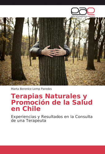 Libro: Terapias Naturales Y Promoción De La Salud En Chile: 