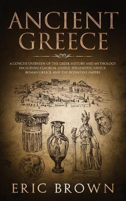Libro Ancient Greece : A Concise Overview Of The Greek Hi...