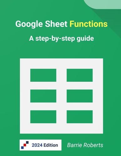 Google Sheet Functions: A Step-by-step Guide (google Workspa