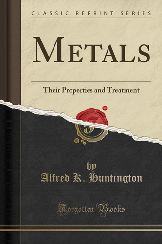 Libro: Metals: Their Properties And Treatment Repri