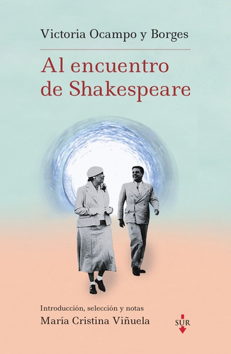Al Encuentro De Shakespeare - V. Ocampo Y J. L. Borges, De Ocampo, Victoria. Editorial Sur, Tapa Blanda En Español