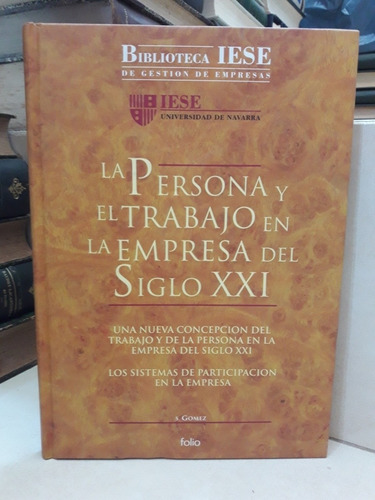 La Persona Y El Trabajo En La Empresa Del Siglo 21. Gómez