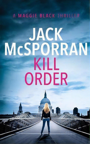 Kill Order, De Jack Mcsporran. Editorial Inked Entertainment Ltd, Tapa Blanda En Inglés