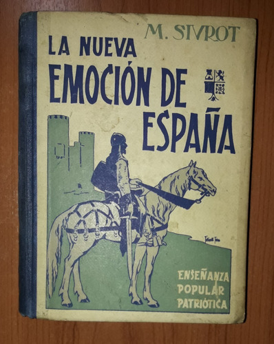 La Nueva Emoción De España M. Siurot Tapa Dura 1937