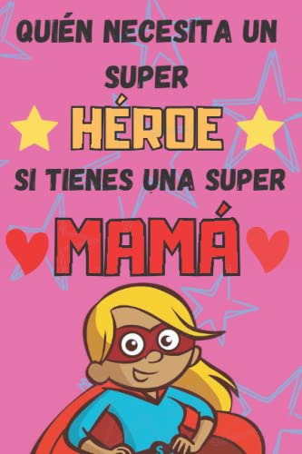 Quien Necesita Un Super Heroe Si Tienes Una Super Mama: Cuad