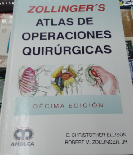 Zollingers Atlas De Operaciones Quirúrgicas Amolca