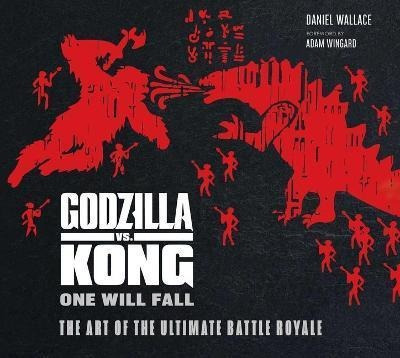 Godzilla Vs. Kong : One Will Fall: The Art Of The Ultimat...