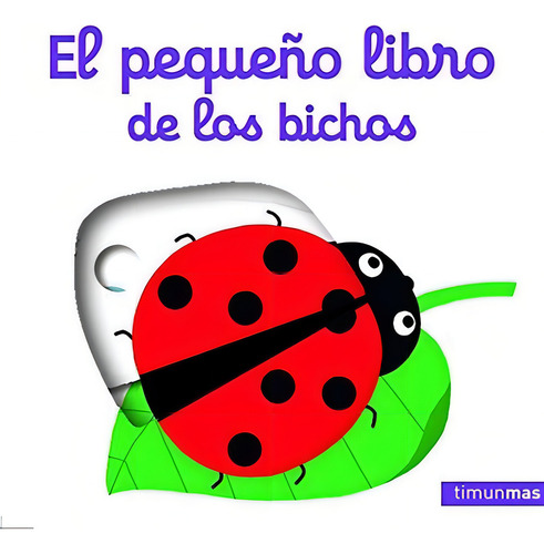 El pequeño libro de los bichos, de Nathalie Choux., vol. N/A. Editorial Timun Mas Infantil, tapa blanda en español, 2018