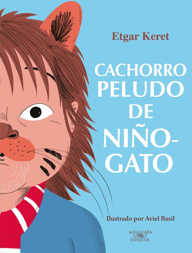 Cachorro peludo de niño/gato, de Keret, Etgar. Serie Ficción Infantil Editorial ALFAGUARA INFANTIL, tapa dura en español, 2012