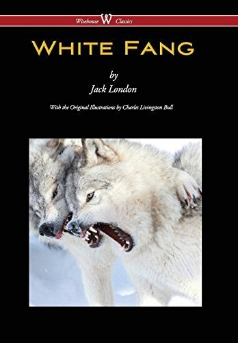 Book : White Fang (wisehouse Classics - With Original _y