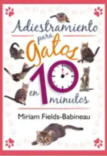 Libro: Adiestramiento Para Gatos En 10 Minutos Fields 1 Vol