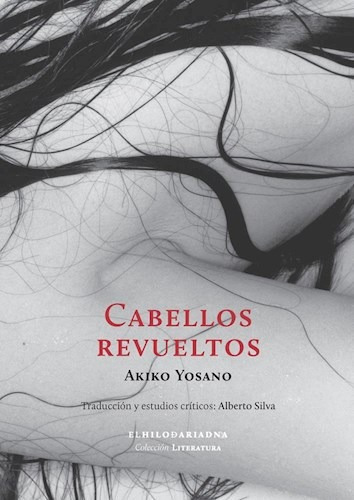 Cabellos Revueltos, De Akiko Yosano. Editorial El Hilo De Ariadna, Tapa Blanda, Edición 2018 En Español