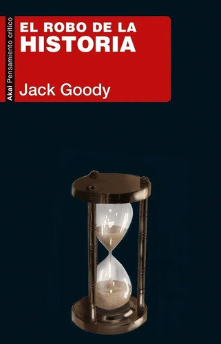 Jack Goody - El Robo De La Historia