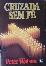 Livro Cruzada Sem Fé - Pater Watson [1987]