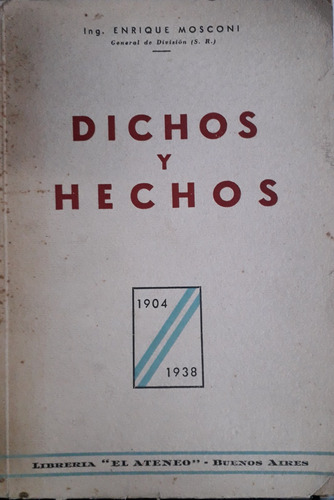 4821 Dichos Y Hechos 1904-1938- Mosconi, Ing. Enrique