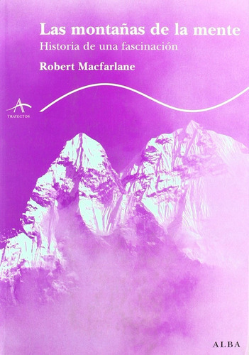Montañas De La Mente - Robert Macfarlane, De Robert Macfarlane. Editorial Alba En Español
