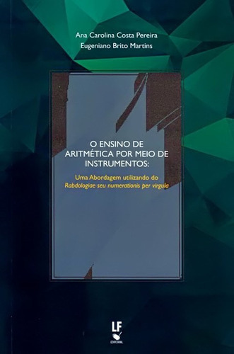 Ensino De Aritmetica Por Meio De Instrumentos, O - Uma Abordagem Utilizando, De Pereira/martins. Editora Livraria Da Fisica Editora, Capa Mole, Edição 1 Em Português, 2017