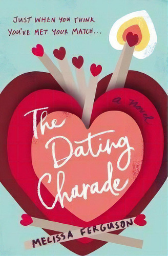 The Dating Charade, De Melissa Ferguson. Editorial Thomas Nelson Publishers, Tapa Blanda En Inglés