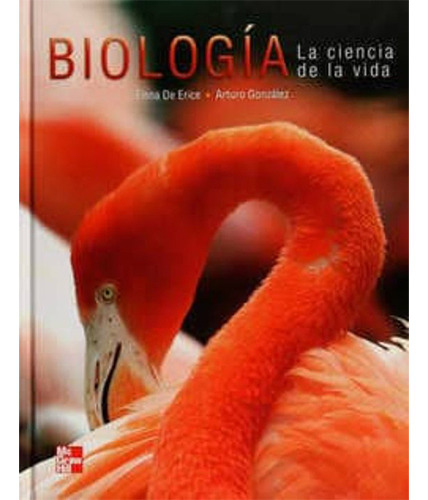 Biologia. La Ciencia De La Vida 1º Edicion, De Erice, Juana. Editorial Mcgraw Hill, Tapa Blanda En Español