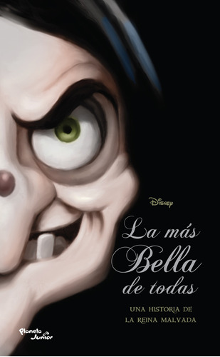 La mas bella de todas: Una historia de la reina malvada, de Disney. Serie Disney Editorial Planeta Infantil México, tapa blanda en español, 2014