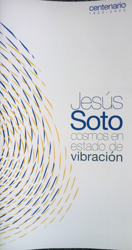Jesús Soto Cosmos En Estado De Vibración. Centenario