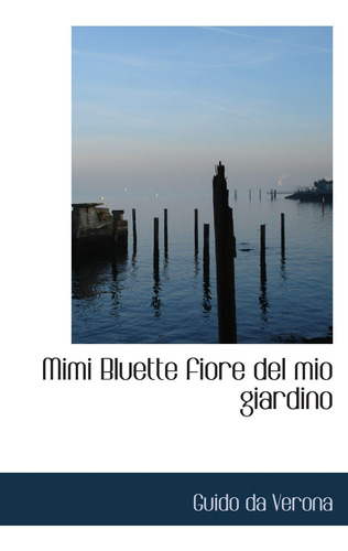 Libro: Mimi Bluette Fiore Del Mio Giardino (italian Edition)
