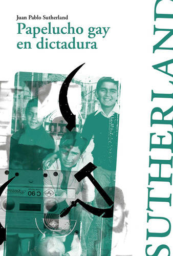Libro Papelucho Gay En Dictadura - Juan Pablo Sutherland